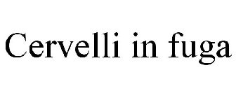 CERVELLI IN FUGA