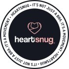 HEARTSNUG · IT'S NOT JUST A BRA, IT'S A MOVEMENT · HEARTSNUG · IT'S NOT JUST A BRA, IT'S A MOVEMENT ·MOVEMENT · HEARTSNUG · IT'S NOT JUST A BRA, IT'S A MOVEMENT ·