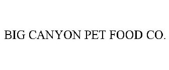 BIG CANYON PET FOOD CO.