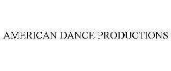 AMERICAN DANCE PRODUCTIONS