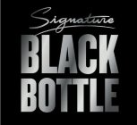 SIGNATURE BLACK BOTTLE