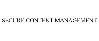 SECURE CONTENT MANAGEMENT