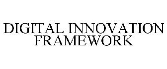 DIGITAL INNOVATION FRAMEWORK