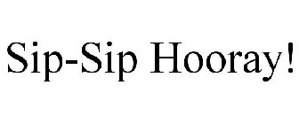 SIP-SIP HOORAY!