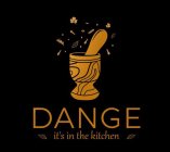 DANGE IT'S IN THE KITCHEN