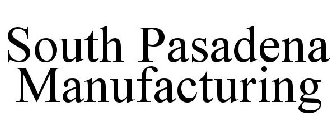 SOUTH PASADENA MANUFACTURING