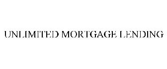 UNLIMITED MORTGAGE LENDING