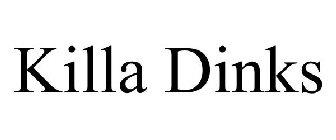KILLA DINKS
