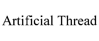 ARTIFICIAL THREAD