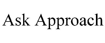 ASK APPROACH