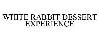 WHITE RABBIT DESSERT EXPERIENCE