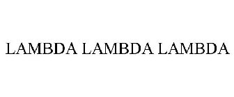 LAMBDA LAMBDA LAMBDA