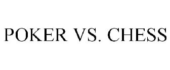 POKER VS. CHESS
