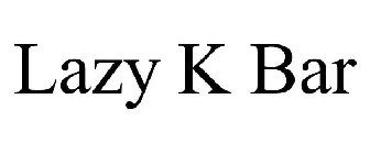 LAZY K BAR