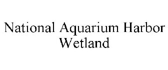 NATIONAL AQUARIUM HARBOR WETLAND