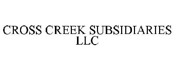 CROSS CREEK SUBSIDIARIES LLC