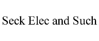 SECK ELEC AND SUCH