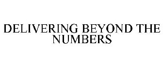 DELIVERING BEYOND THE NUMBERS