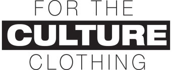 FOR THE CULTURE CLOTHING