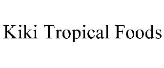 KIKI TROPICAL FOODS