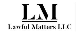 LM LAWFUL MATTERS LLC