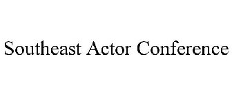 SOUTHEAST ACTOR CONFERENCE