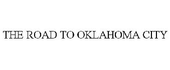 THE ROAD TO OKLAHOMA CITY