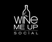 WINE ME UP SOCIAL