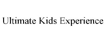 ULTIMATE KIDS EXPERIENCE