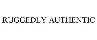 RUGGEDLY AUTHENTIC