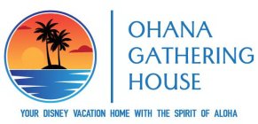 OHANA GATHERING HOUSE YOUR DISNEY VACATION HOME WITH THE SPIRIT OF ALOHA