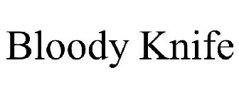 BLOODY KNIFE