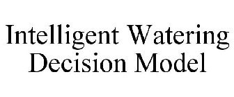 INTELLIGENT WATERING DECISION MODEL