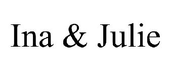 INA & JULIE
