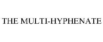 THE MULTI-HYPHENATE