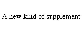 A NEW KIND OF SUPPLEMENT