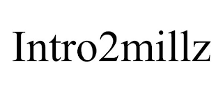 INTRO2MILLZ