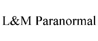 L&M PARANORMAL