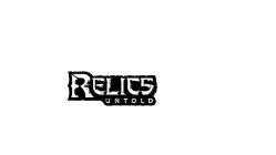 RELICS UNTOLD