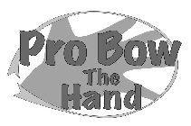 PRO BOW THE HAND