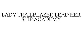 LADY TRAILBLAZER LEAD HER SHIP ACADEMY