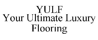 YULF YOUR ULTIMATE LUXURY FLOORING