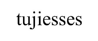 TUJIESSES