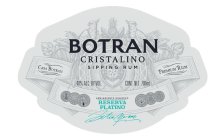 BOTRAN CRISTALINO SIPPING RUM CASA BOTRAN PREMIUM RUM 40% ALC. BY VOL. CONT. NET. 700ML ANEJAMIENTO DINAMICO RESERVA PLATINO BOTRAN MERINO MIEL VIRGEN DE CAÑA D.O.P.  FERMENTACION CON LEVADURA DE PI