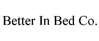 BETTER IN BED CO.