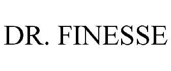 DR. FINESSE