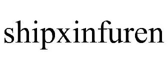 SHIPXINFUREN