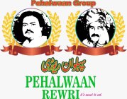 PEHALWAAN GROUP PEHALWAAN REWRI IT;S SWEET TO EAT.ET TO EAT.