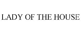 LADY OF THE HOUSE