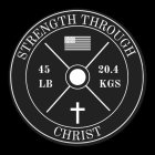 STRENGTH THROUGH CHRIST 45 LB 20.4 KGS